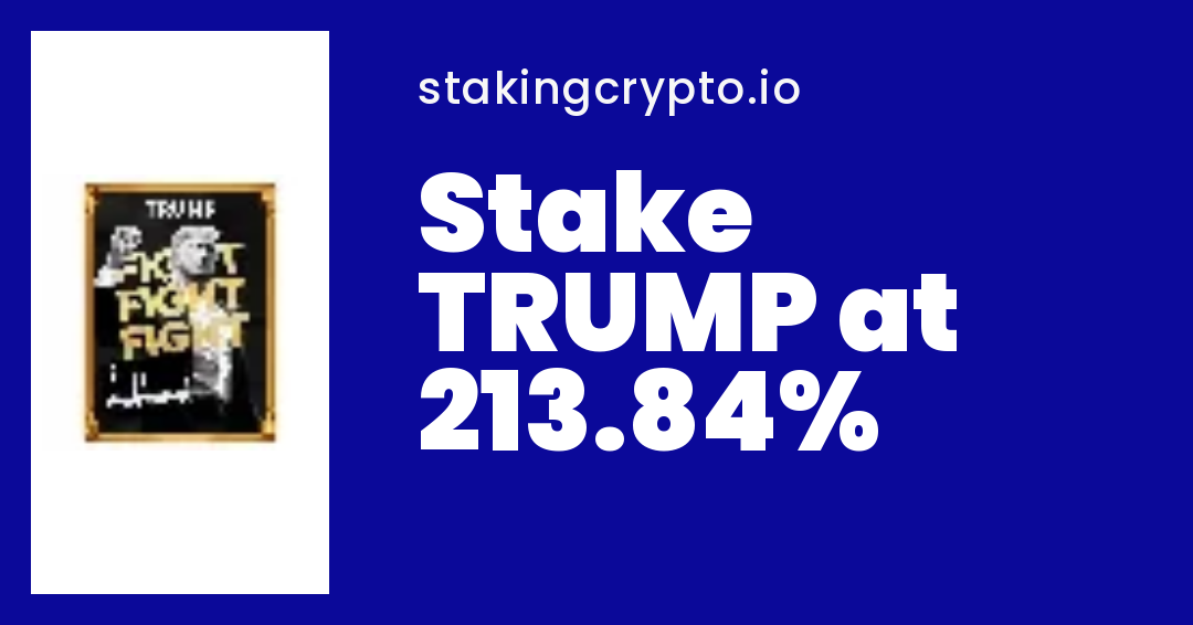 OFFICIAL TRUMP (TRUMP) Staking at 213.84% - StakingCrypto.io